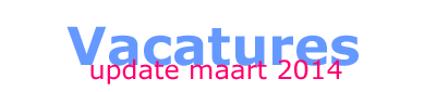 update vacatures maart 2014